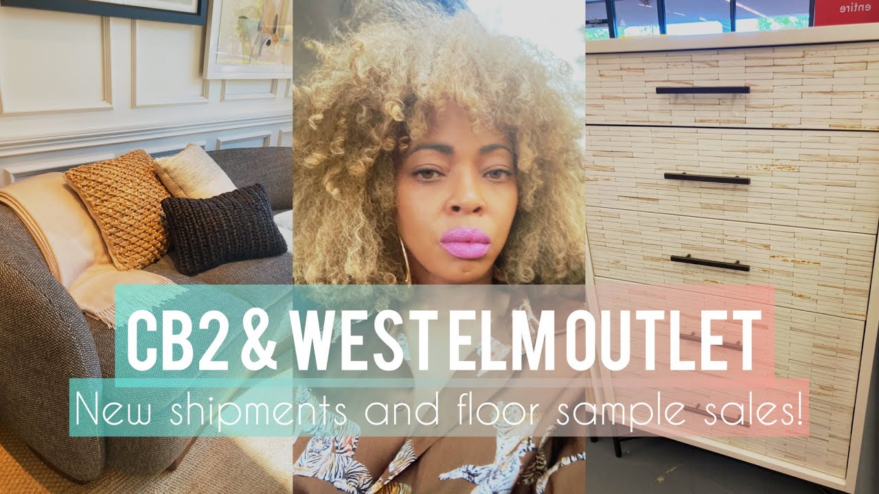 CB2 FLOOR SAMPLE SALE NEW SHIPMENTS WEST ELM OUTLET ATLANTA, GA