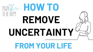 Celebrity Power To Be Happy - How To Remove Uncertainty From Your Life Net Worth