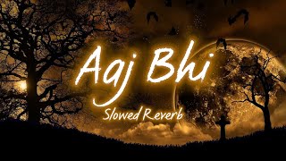 Aaj Bhi [Slowed Reverb] || Vishal Mishra