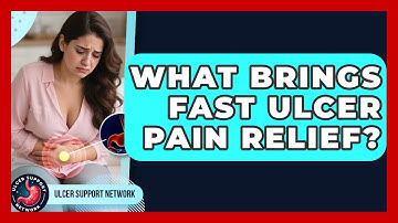 What Brings Fast Ulcer Pain Relief? - Ulcer Support Network