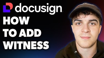 How to Add Witness Docusign (Full 2025 Guide)
