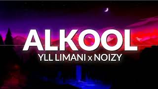 YLL LIMANI x NOIZY – ALKOOL