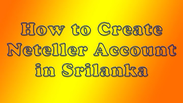 How to create Neteller account in Srilanka