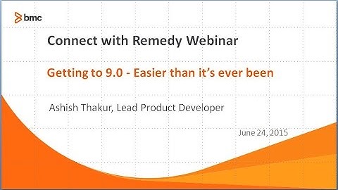 Connect with Remedy - Getting to 9.0 - Easier than it