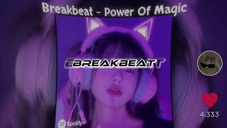 BREAKBEAT - POWER OF MAGIC, ( REVERB )