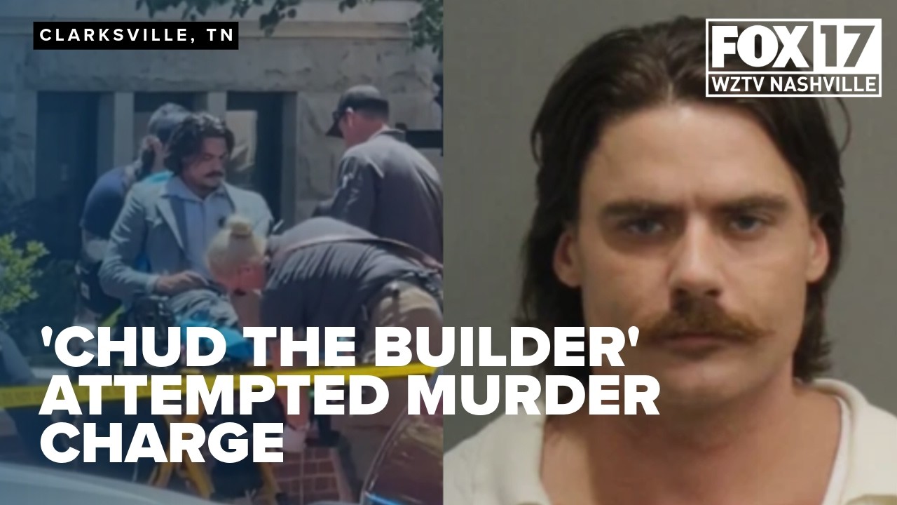 'Chud the Builder’ charged with attempted murder after Clarksville ...