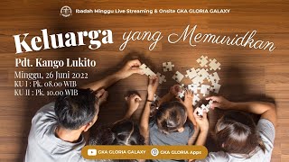 Kebaktian Umum GKA Gloria Galaxy - 26 Juni 2022