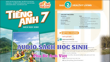 Unit 2 HEALTHY LIVING | Lớp 7 Audio Sách Học Sinh Tiếng Anh Global Success  mới 2024 Phụ Đề Anh Việt