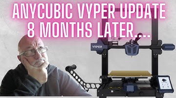 Anycubic Vyper 3D Printer 8 Months Later Review