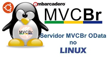 Projeto MVCBr - Servidor MVCBr OData no LINUX