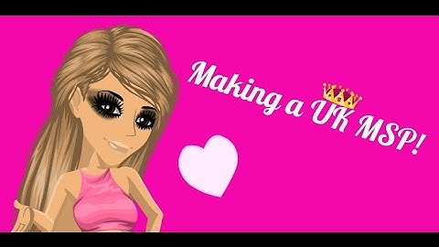 MAKING A UK MSP | MovieStarPlanet