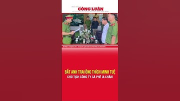 Nóng: Bắt anh trai ông Thích Minh Tuệ, chủ tịch công ty cà phê