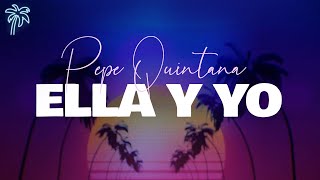 pepe quintana - ELLA Y YO (letra) ft. farruko, anuel AA, almighty, tempo & bryant myers