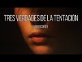 Tres Verdades de la Tentación - Corto 1 Minuto