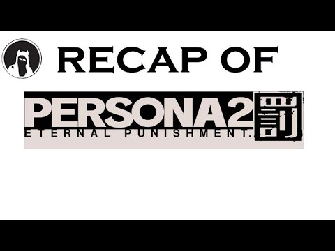 What happened in Persona 2: Eternal Punishment? (RECAPitation)