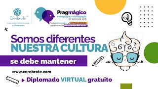 Nuestra Cultura se debe enseñar Diplomado Pragmagico Mod 6/1