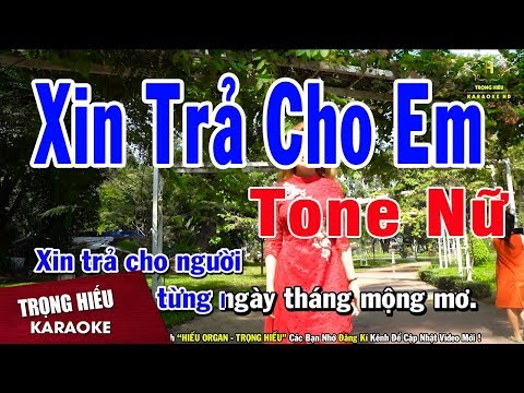 Karaoke Xin Trả Cho Em Tone Nữ Nhạc Sống | Trọng Hiếu