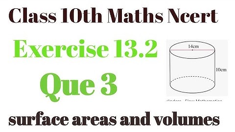 Class 10th Maths Ncert solutions Exercise 13.2 Q 3 ll Surface areas and volumes