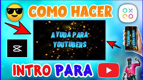 🤯Como HACER una INTRO Para YOUTUBE En CAPCUT Desde CELULAR | APPS Para HACER INTROS 2022🎥🔥