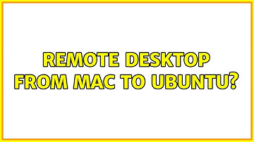 remote desktop from mac to ubuntu? (9 Solutions!!)