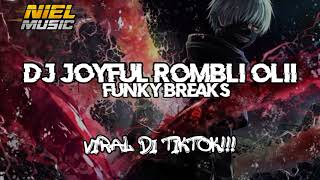 DJ JOYFUL ROMBLI OLII FUNKY BREAKS!!! DJ VIRAL TIKTOK 2022!!