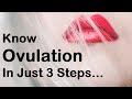 Know when you are ovulating in just 3 steps | Know ovulation & get pregnant |