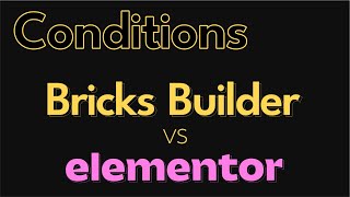 Conditions - Elementor vs Bricks Builder - WordPress Tutorial