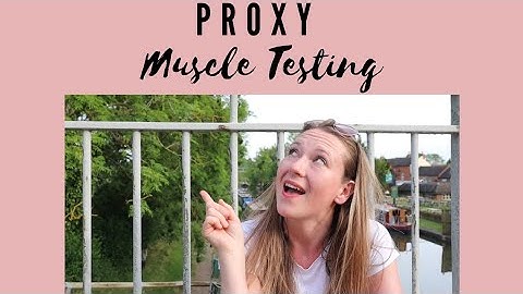 What is Proxy Muscle Testing