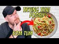 Trying Thai Food for the First Time | Som Tum, Pad Thai, and Mango with Sticky Rice!