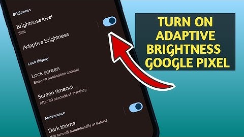 How To Turn On/ Off Adaptive Brightness On Google Pixel