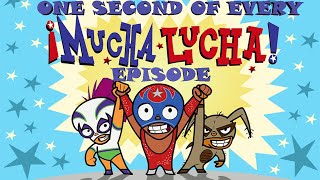 One Second of Every ¡Mucha Lucha! Episode