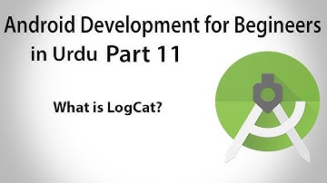 Android Development in Urdu-11 | What is Logat, How to use it | U4Universe