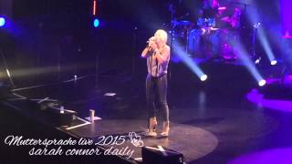 Video thumbnail of "Sarah Connor - Wenn Du Da Bist live Berlin 15.09.15"