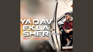 Yadav ekla sher (Remix)