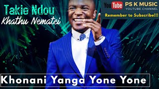 Khonani Yanga Yone Yone | Takie Ndou | Khathu Nematei |
