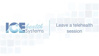 Leave A Telehealth Session Ice Health Systems Support