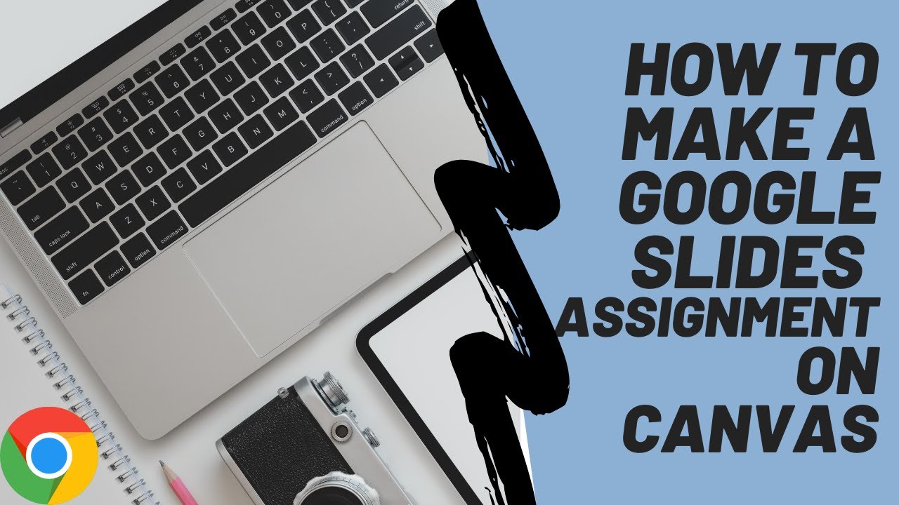 how to add a google slide assignment in canvas