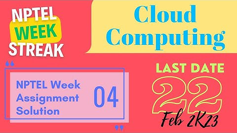 CLOUD COMPUTING | NPTEL WEEK 4 ASSIGNMENT SOLUTIONS | JAN 2023