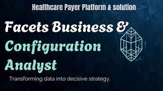Facets Business & configuration analyst