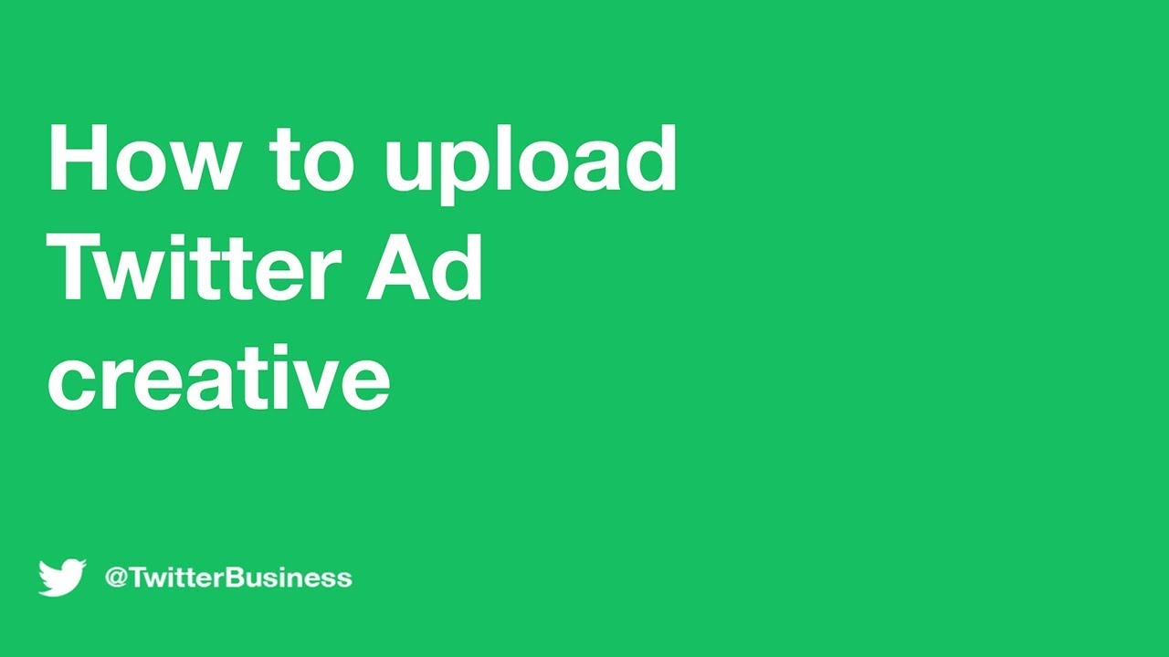 Twitter Creativity How to upload Twitter Ad creative - YouTube