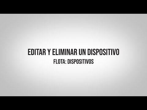 Editar y Eliminar un Dispositivo - Modulo de Flota