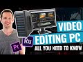 Buying a PC for Video Editing: What You Need to Know!