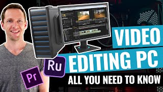 Buying a PC for Video Editing: What You Need to Know!