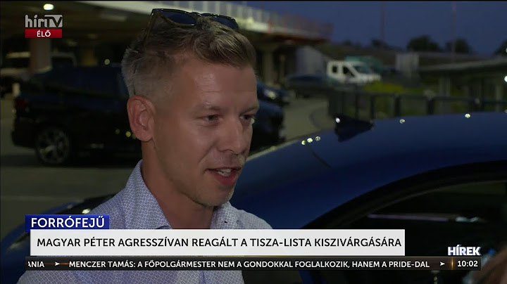 Magyar Péter agresszívan reagált a Tisza-lista kiszivárgására - HírTV