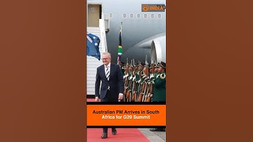 Australian PM Arrives in South Africa for G20 Summit