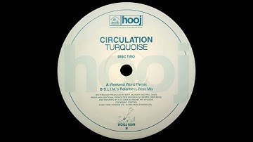 Circulation ─ Turquoise (Weekend World Remix) [HOOJ109RP] (2001)