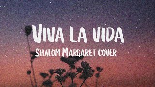 Shalom Margaret - Viva La Vida (Full Song) (Lyrics) 🎵