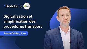 Digitalisation et simplification des procédures transport : Suez R&V x Dashdoc