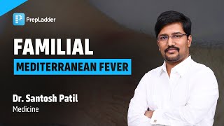 Familial Mediterranean Fever By Dr. Santosh Patil