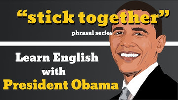 Stick Together Usage, Pronounce, Meaning, Definition, Sentence Examples